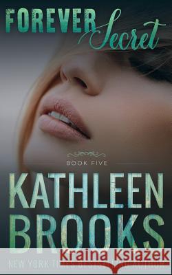 Forever Secret Kathleen Brooks 9781542478151 Createspace Independent Publishing Platform - książka