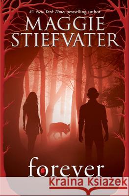Forever (Shiver, Book 3): Volume 3 Stiefvater, Maggie 9780545682800 Scholastic Inc. - książka