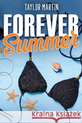 Forever Summer Taylor Martin, Elena D'Ippolito, Carlotta Pantani 9798547749070 Independently Published - książka
