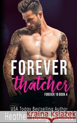 Forever Thatcher Young Nichols   9798986276045 Heather Young-Nichols - książka
