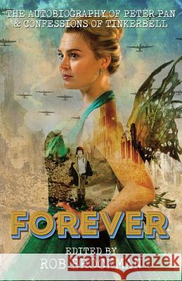 Forever: The Autobiography of Peter Pan & Confessions of Tinkerbell Rob Brockman 9781718825147 Createspace Independent Publishing Platform - książka