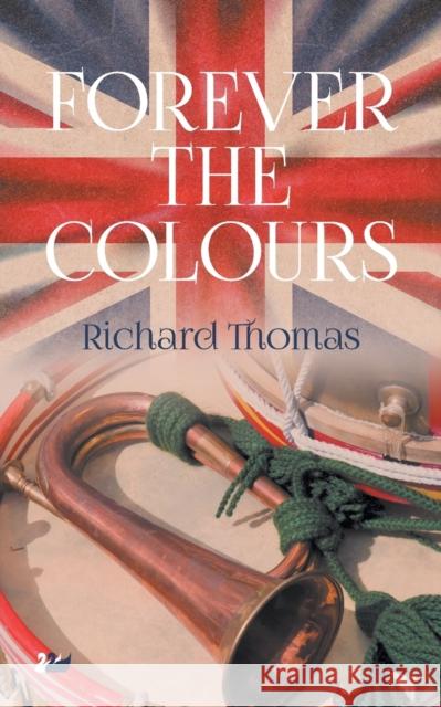 Forever the Colours Richard Thomas 9781783081639 Thames River Press - książka
