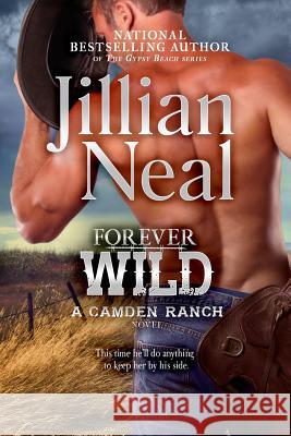 Forever Wild: A Camden Ranch Novel Jillian Neal 9781940174358 Realm Press - książka