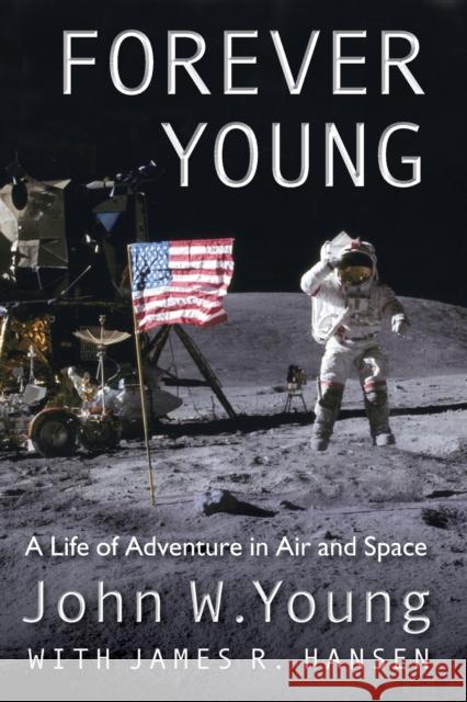 Forever Young: A Life of Adventure in Air and Space Young, John W. 9780813049335 University Press of Florida - książka