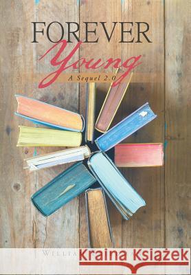 Forever Young: A Sequel 2.0 William Friedman 9781796038194 Xlibris Us - książka
