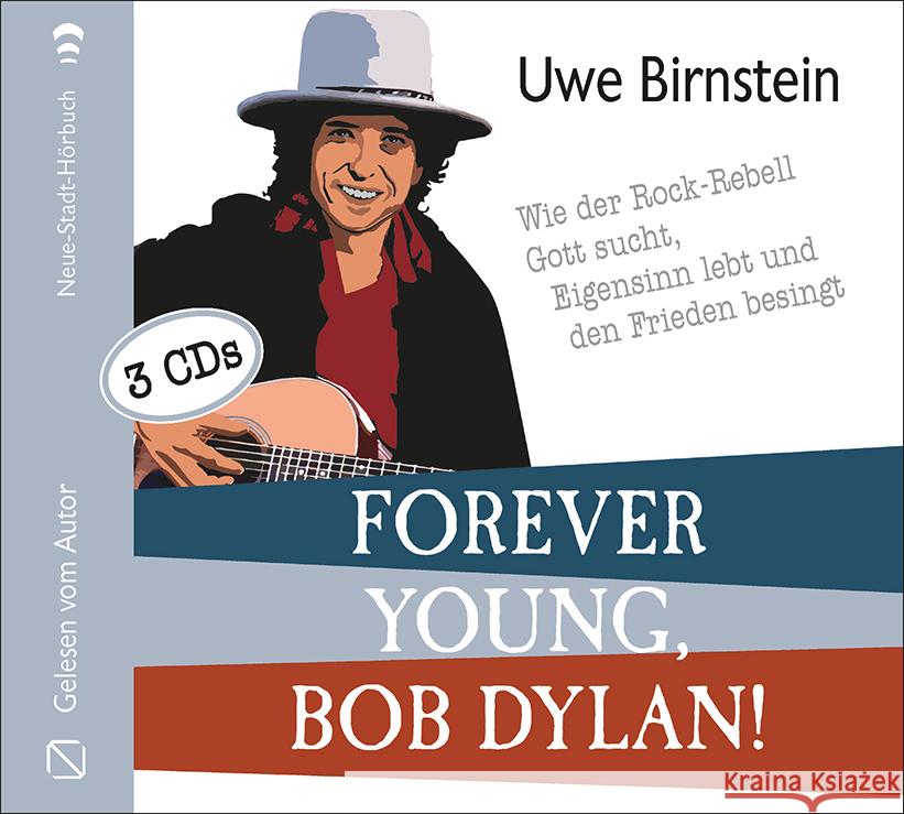 Forever young, Bob Dylan!, 3 Audio-CD Birnstein, Uwe 9783734612794 Neue Stadt - książka