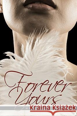 Forever Yours Melissa M. Marlow 9781452083759 Authorhouse - książka