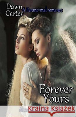 Forever Yours MS Dawn E. Carter 9781508540939 Createspace - książka