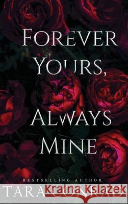 Forever Yours, Always Mine Tara Conrad 9781959383376 His One, Her Only Publishing - książka