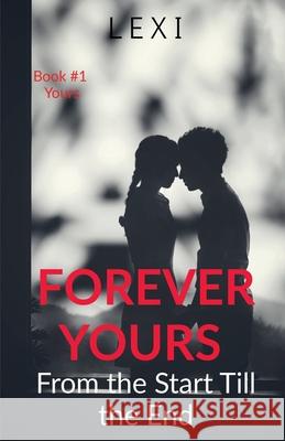 Forever Yours: From the Start Till the End Lexi 9781638329060 Notion Press - książka