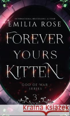 Forever Yours Kitten: Discreet Edition Rose 9781960052230 Emilia Rose - książka