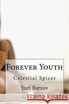 Forever Youth MR Yuri N. Barzov 9781539326021 Createspace Independent Publishing Platform - książka