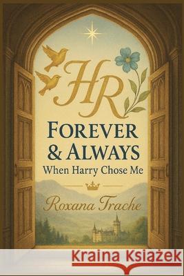 Forever&Always: When Harry Chose Me Roxana Trache 9781068208492 Rt Records - książka