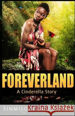 Foreverland: A Cinderella Story Sinmisola Ogunyinka 9781959835172 Pwg Publishing - książka