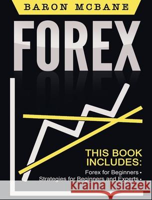 Forex for Beginners: The Forex Guide for Making Money with Current Trading Baron McBane 9781647485955 Striveness Publications - książka