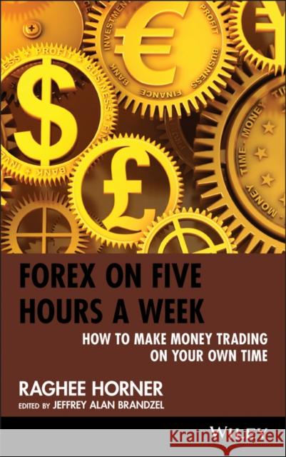 Forex on 5 Hours Horner, Raghee 9780470436431 Not Avail - książka