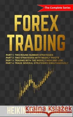 Forex Trading: The Complete Series Heikin Ashi Trader, Splendid Island 9789925766215 Splendid Island - książka