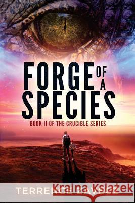 Forge of a Species: Book II of the Crucible Series Terrence Zavecz 9781537704906 Createspace Independent Publishing Platform - książka