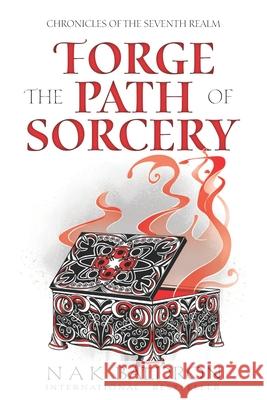 Forge the Path of Sorcery Nak Baldron 9798734814437 Independently Published - książka