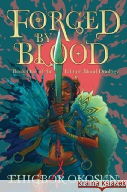 Forged by Blood Ehigbor Okosun 9780063112629 HarperCollins Publishers Inc - książka