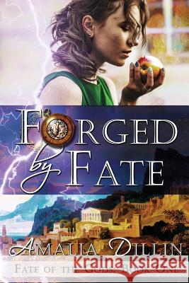 Forged By Fate Dillin, Amalia 9781523794201 Createspace Independent Publishing Platform - książka