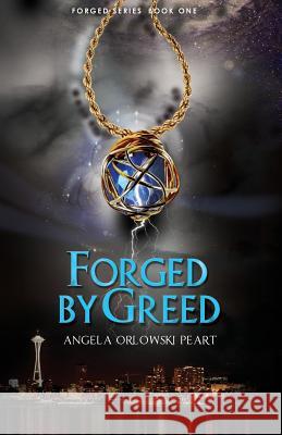 Forged by Greed: Forged Series, Book One Angela Orlowski-Peart 9780988369511 Three Graces Publishing - książka