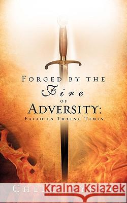 Forged By the Fire of Adversity Chelle Lynne 9781615790067 Xulon Press - książka