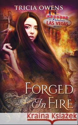 Forged in Fire: an Urban Fantasy Owens, Tricia 9781537426112 Createspace Independent Publishing Platform - książka