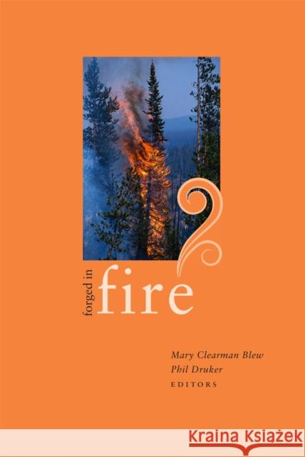 Forged in Fire: Essays by Idaho Writers Mary Clearman Blew Phil Druker 9780806136783 University of Oklahoma Press - książka