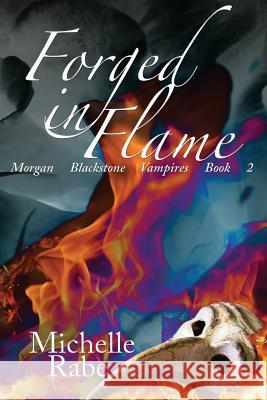 Forged in Flame Michelle Rabe Kathy Lapeyre 9781512353525 Createspace - książka