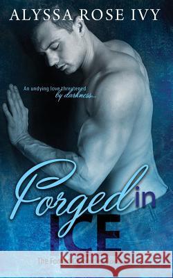 Forged in Ice Alyssa Rose Ivy 9781530108817 Createspace Independent Publishing Platform - książka