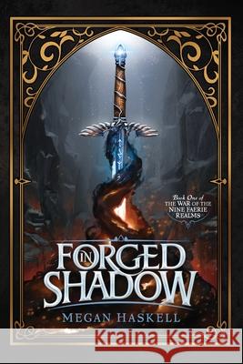 Forged in Shadow Megan Haskell 9781950307043 Trabuco Ridge Press - książka