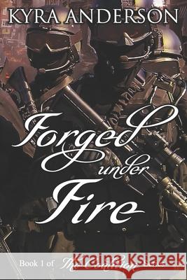 Forged Under Fire Kyra Anderson 9781075794827 Independently Published - książka