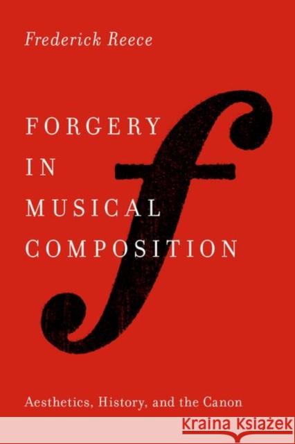 Forgery in Musical Composition Frederick (Assistant Professor of Music History, Assistant Professor of Music History, University of Washington) Reece 9780197618301 Oxford University Press Inc - książka