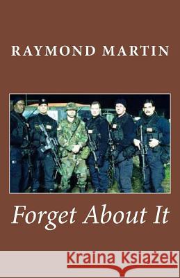 Forget About It Martin, Raymond Vincent 9781480101760 Createspace - książka