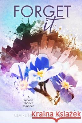 Forget it Highton-Stevenson, Claire 9781091679429 Primedia E-launch LLC - książka