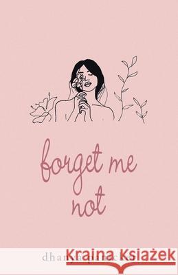 Forget Me Not Dhanya Panicker 9781543765373 Partridge Publishing Singapore - książka