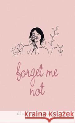 Forget Me Not Dhanya Panicker 9781543765526 Partridge Publishing Singapore - książka