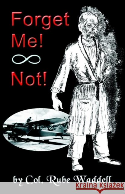 Forget Me! Not! Donald R. Waddel 9781591134411 Booklocker.com - książka