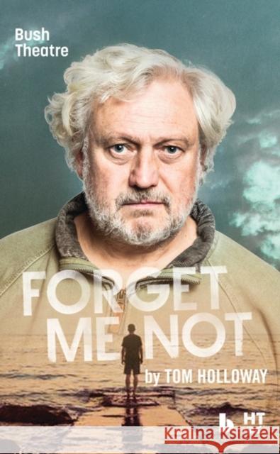 Forget Me Not Tom Holloway 9781783199303 Oberon Books - książka