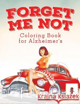 Forget Me Not: Coloring Book for Alzheimer's Coloring Bandit 9780228205197 Coloring Bandit - książka
