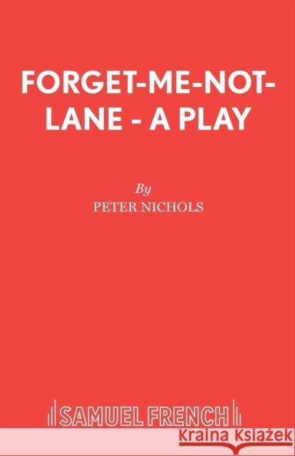 Forget-Me-Not-Lane - A Play Peter Nichols 9780573011405 BERTRAMS PRINT ON DEMAND - książka