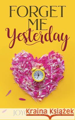 Forget Me Yesterday Joyce Villeta 9781722355708 Createspace Independent Publishing Platform - książka