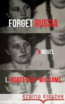 Forget Russia L. Bordetsky-Williams 9781732848047 Tailwinds Press Enterprises LLC - książka