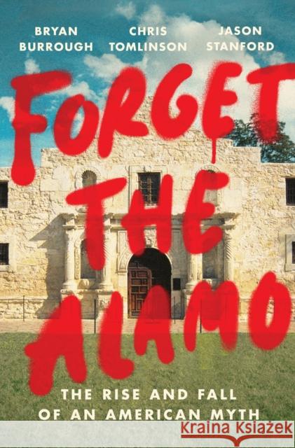 Forget The Alamo Jason Stanford 9781984880093 Penguin Adult - książka