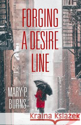 Forging a Desire Line Mary P. Burns 9781635556650 Bold Strokes Books - książka