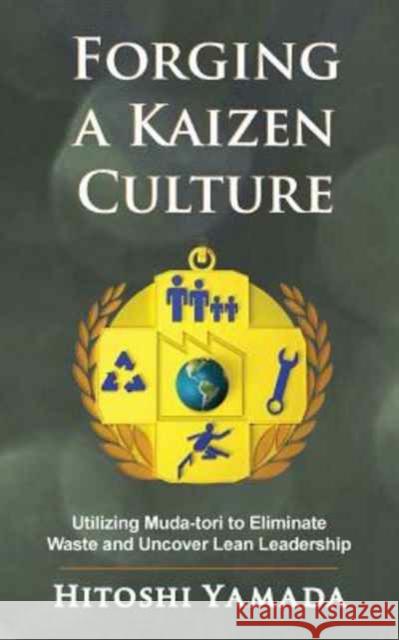 Forging a Kaizen Culture Hitoshi Yamada 9781926537405 Productivity Press - książka