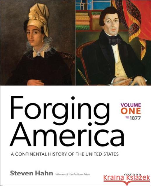 Forging America: Volume One to 1877 Steven (Professor of History, Professor of History, New York University) Hahn 9780197540190 Oxford University Press Inc - książka