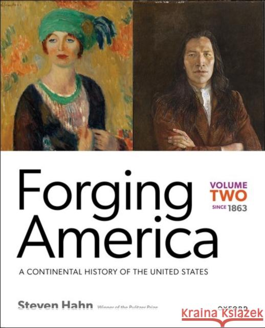 Forging America: Volume Two since 1863 Steven (Professor of History, Professor of History, New York University) Hahn 9780197540206 Oxford University Press Inc - książka