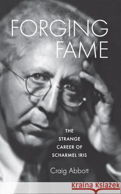 Forging Fame Abbott, Craig 9780875803760 Northern Illinois University Press - książka